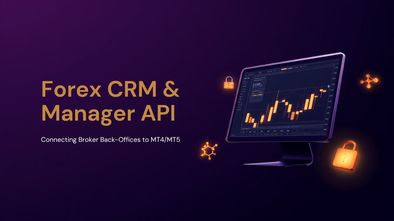 Forex CRM Manager API integration dashboard connecting broker back-office to MT4 and MT5